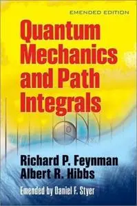 Quantum Mechanics and Path Integrals: Emended Edition