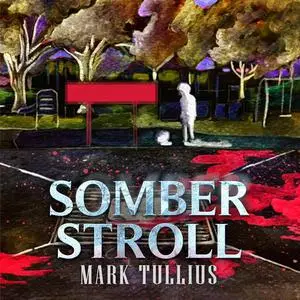 «Somber Stroll» by Mark Tullius