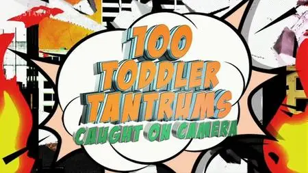 100 Toddler Tantrums Caught on Camera (2019)