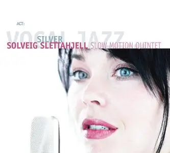 Solveig Slettahjell - Silver: Slow Motion Quintet (2004) [FLAC]