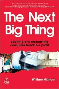 The Next Big Thing: Spotting and Forecasting Consumer Trends for Profit (Repost)