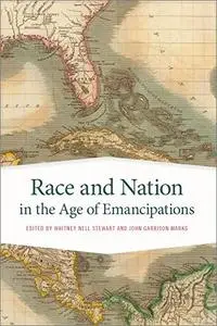 Race and Nation in the Age of Emancipations