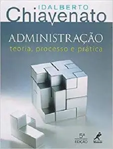 Administracao: Teoria, Processo e Pratica [Repost]