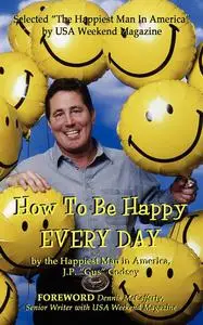 «How to Be Happy EVERYDAY» by J.P. Godsey