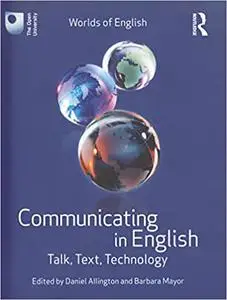 Communicating in English: Talk, Text, Technology (Worlds of English)