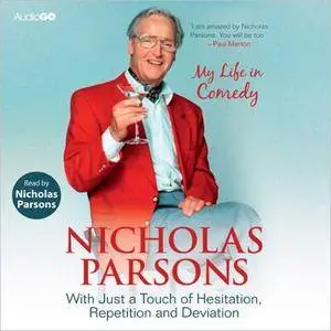My Life in Comedy: With Just a Touch of Hesitation, Repetition and Deviation [Audiobook]