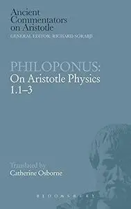 Philoponus : on Aristotle physics 1.1-3