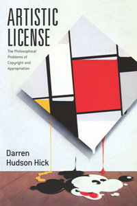 Artistic License : The Philosophical Problems of Copyright and Appropriation