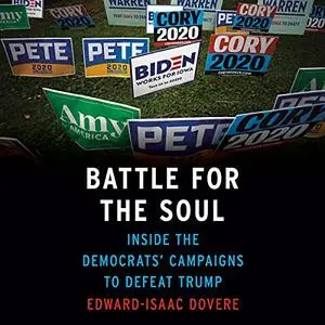 Battle for the Soul: Inside the Democrats' Campaigns to Defeat Trump [Audiobook]