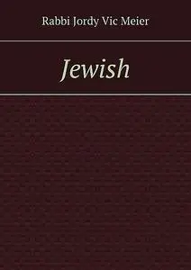 «Jewish» by Rabbi Jordy Vic Meier