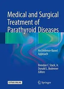 Medical and Surgical Treatment of Parathyroid Diseases: An Evidence-Based Approach