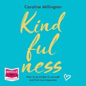 «Kindfulness» by Caroline Millington