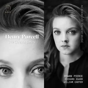 Rowan Pierce, Richard Egarr, William Carter - Henry Purcell: The Cares of Lovers (2019)