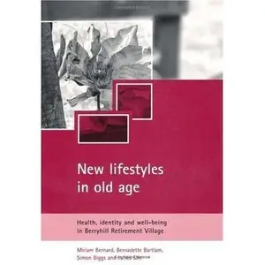 New Lifestyles In Old Age: Health, Identity And Well-being In Berryhill Retirement Village