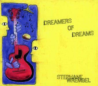Stephane Wrembel - Dreamers Of Dreams (2014) {Water Is Life Records WIL06}