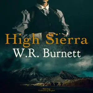 «High Sierra» by W. R. Burnett