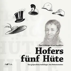 «Hofers fünf Hüte» by Luis Benedikter,Pepi Feichtinger