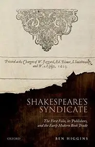 Shakespeare's Syndicate: The First Folio, its Publishers, and the Early Modern Book Trade