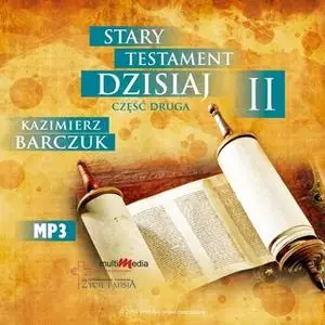 «Stary Testament dzisiaj - Część 2» by Kazimierz Barczuk