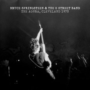 Bruce Springsteen & The E Street Band - The Agora, Cleveland (1978/2014) [Official Digital Download 24bit/192kHz]