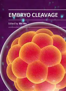 "Embryo Cleavage" ed. by Bin Wu