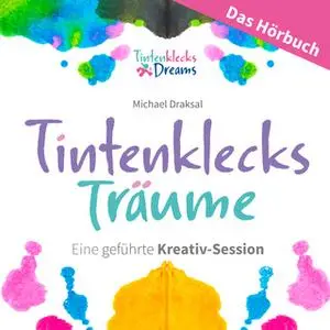 «Tintenklecks-Träume: Eine geführte Kreativ-Session» by Michael Draksal