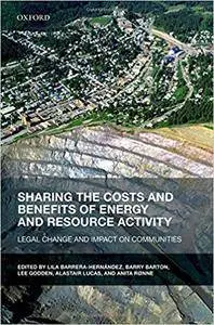 Sharing the Costs and Benefits of Energy and Resource Activity: Legal Change and Impact on Communities