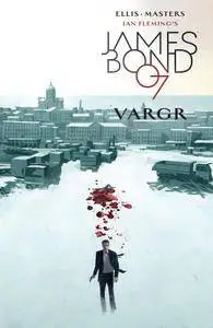 James Bond - Vargr (#1-6), Eidolon (#7-12)