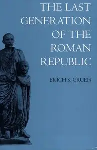 The Last Generation of the Roman Republic (repost)