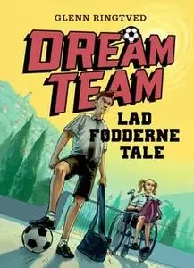 «Dreamteam 2 - Lad fødderne tale» by Glenn Ringtved