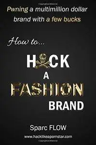 How to Hack a Fashion Brand: Pwning a multimillion dollar brand with a few bucks