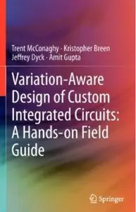 Variation-Aware Design of Custom Integrated Circuits: A Hands-on Field Guide [Repost]