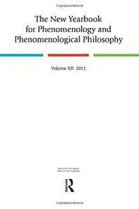 The New Yearbook for Phenomenology and Phenomenological Philosophy: Volume 12(Repost)
