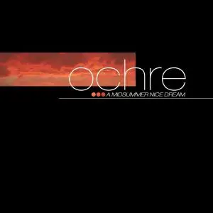 Ochre - 3 Studio Albums (2004-2009)