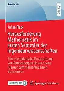 Herausforderung Mathematik im ersten Semester der Ingenieurwissenschaften