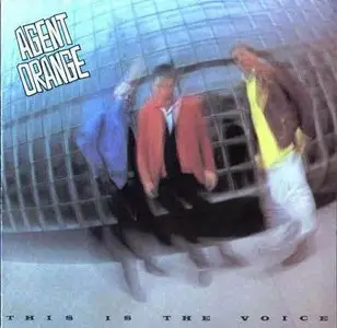 Agent Orange - This Is The Voice (1986)