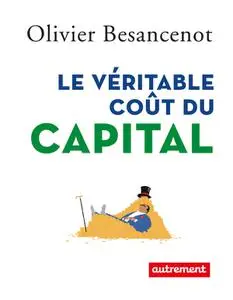 Olivier Besancenot, "Le véritable coût du capital