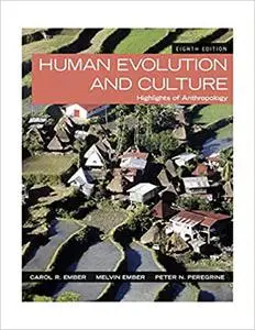 Human Evolution and Culture: Highlights of Anthropology (Repost)