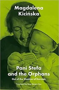 Pani Stefa and the Orphans: Out of the Shadow of Korczak