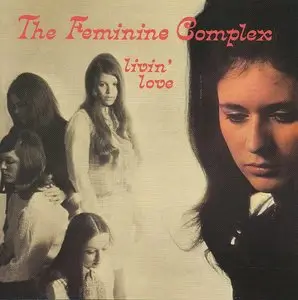 The Feminine Complex - Livin' Love (1969) [2004]
