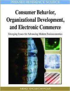 Consumer Behavior, Organizational Development, and Electronic Commerce (Repost)