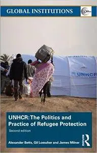 UNHCR: The Politics and Practice of Refugee Protection, 2nd edition