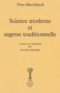 Titus Burckhardt, "Science moderne et sagesse traditionnelle"