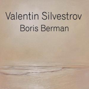 Boris Berman - Valentin Silvestrov (2023) [Official Digital Download]