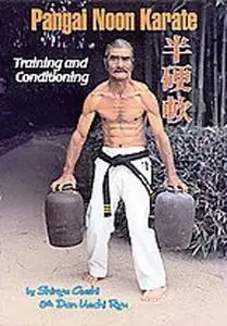 Uechi Ryu Pangai Noon Karate Vol.5 Training And Body Conditioning