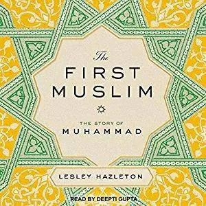 The First Muslim: The Story of Muhammad [Audiobook]