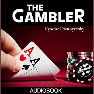 «The Gambler» by Fyodor Dostoevsky