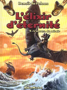 L'Élixir D'Éternité - Tome 3 - L'envers Du Miroir