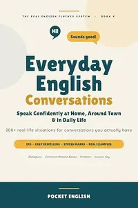 Everyday English Conversations: Master Real-Life English for Daily Situations with Confidence