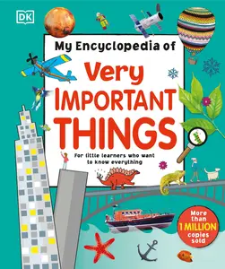My Encyclopedia of Very Important Things: For Little Learners Who Want to Know Everything, New Edition
